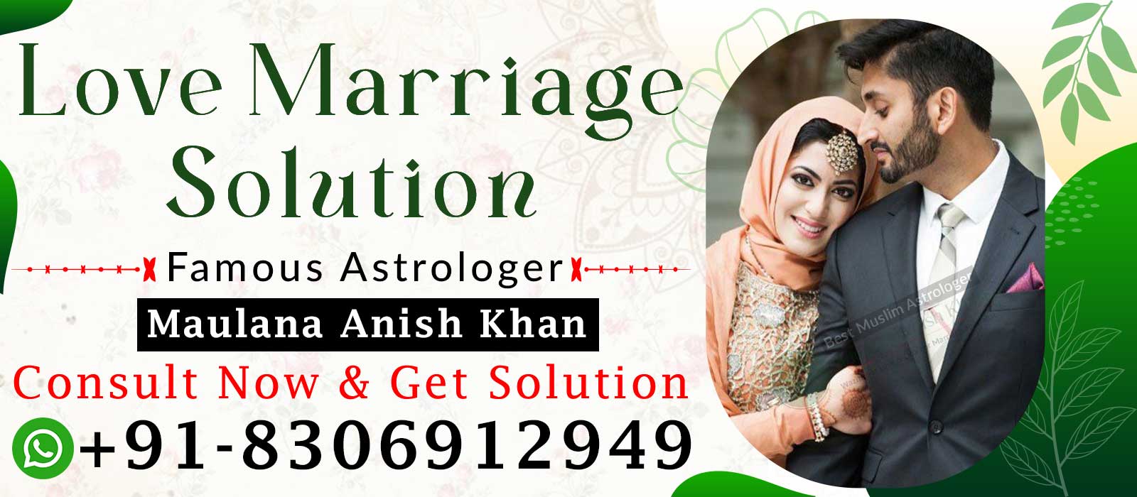 Maulana Anish Khan +91-8306912949