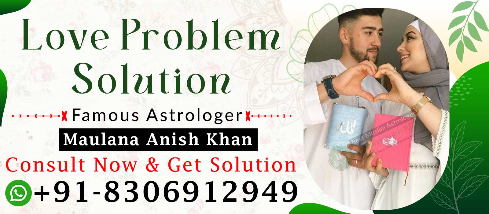 Maulana Anish Khan +91-8306912949